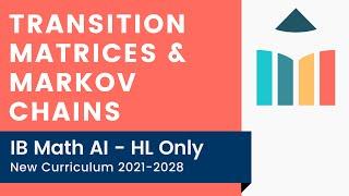 Transition Matrices & Markov Chains video thumbnail
